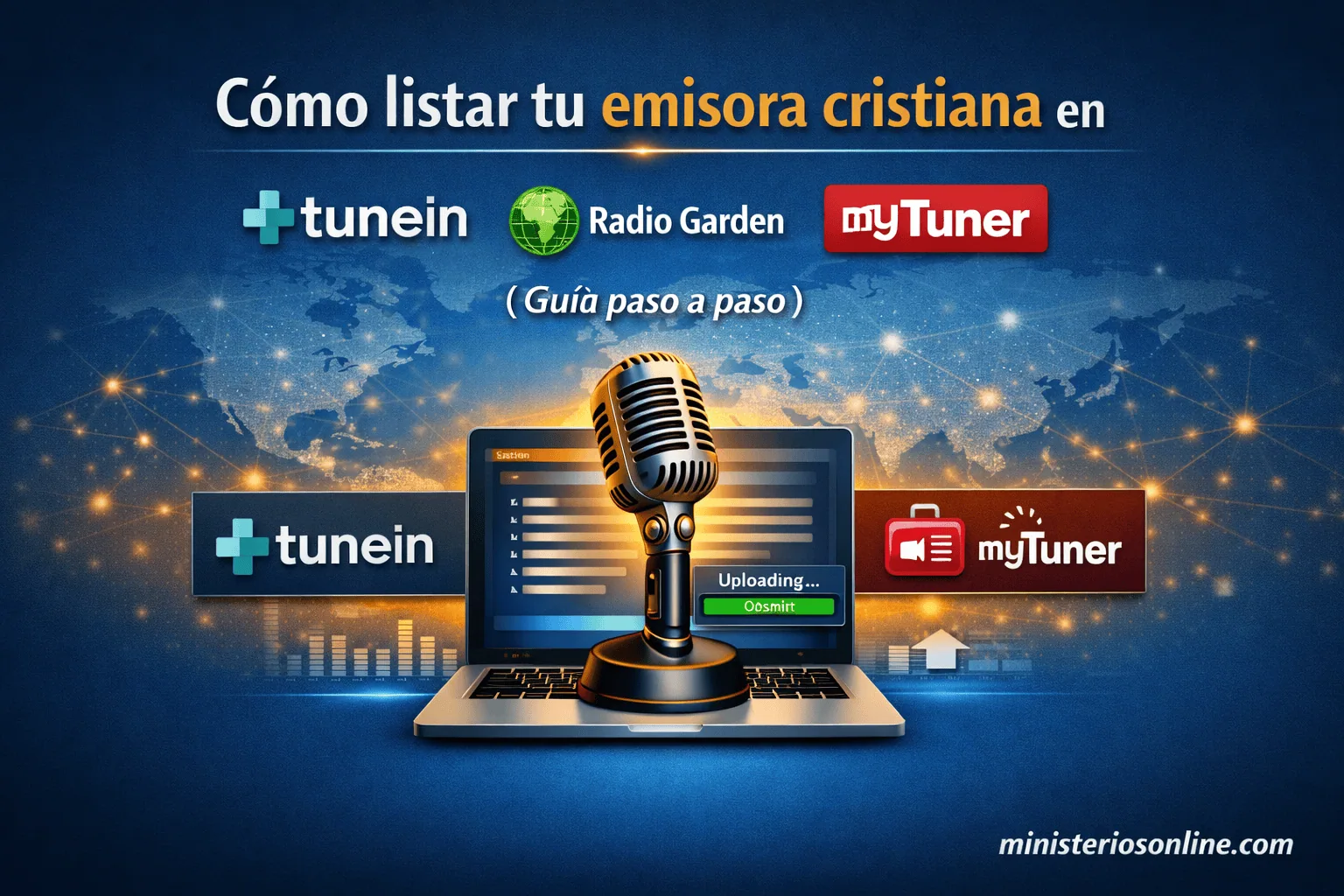 Cómo listar tu emisora cristiana en TuneIn, Radio Garden y myTuner
